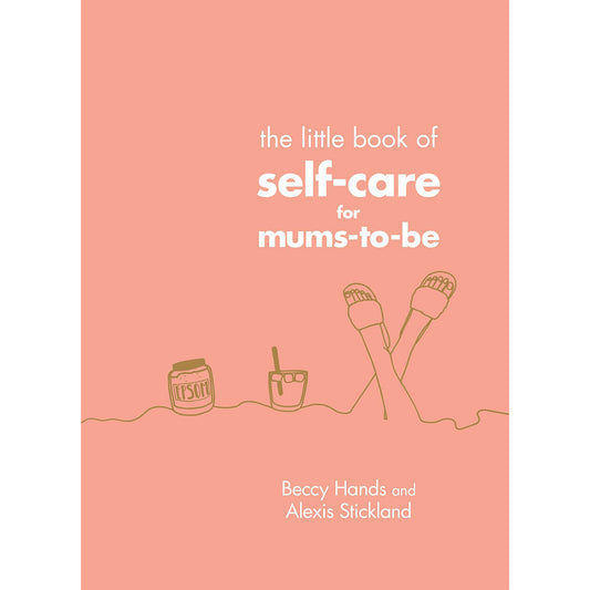 Little Book Of Self Care For Mums To Be