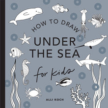 Load image into Gallery viewer, How To Draw Under The Sea For Kids