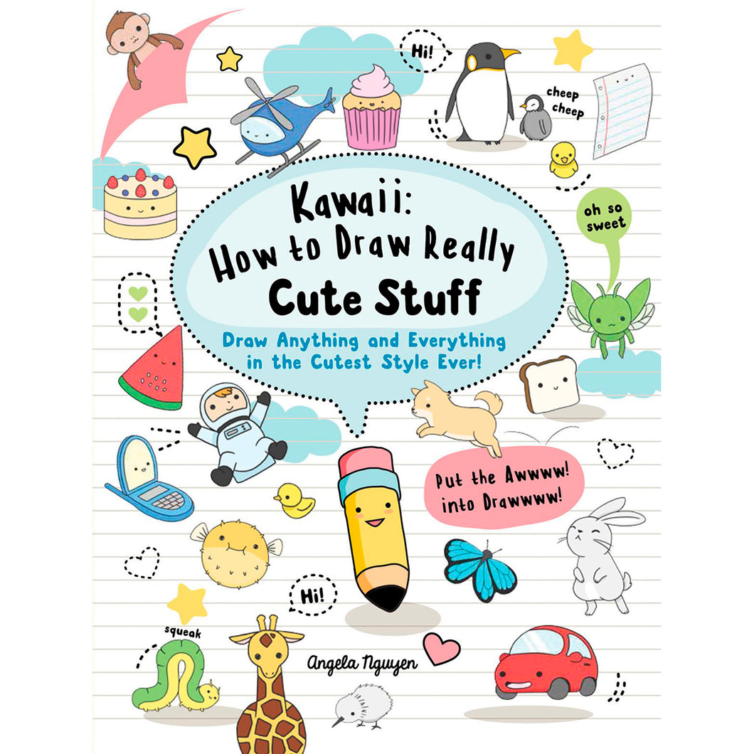 Kawaii: How To Draw Really Cute Stuff
