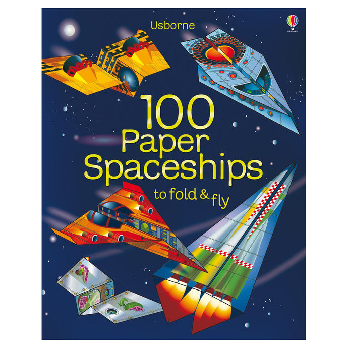 100 Paper Spaceships To Fold and Fly 